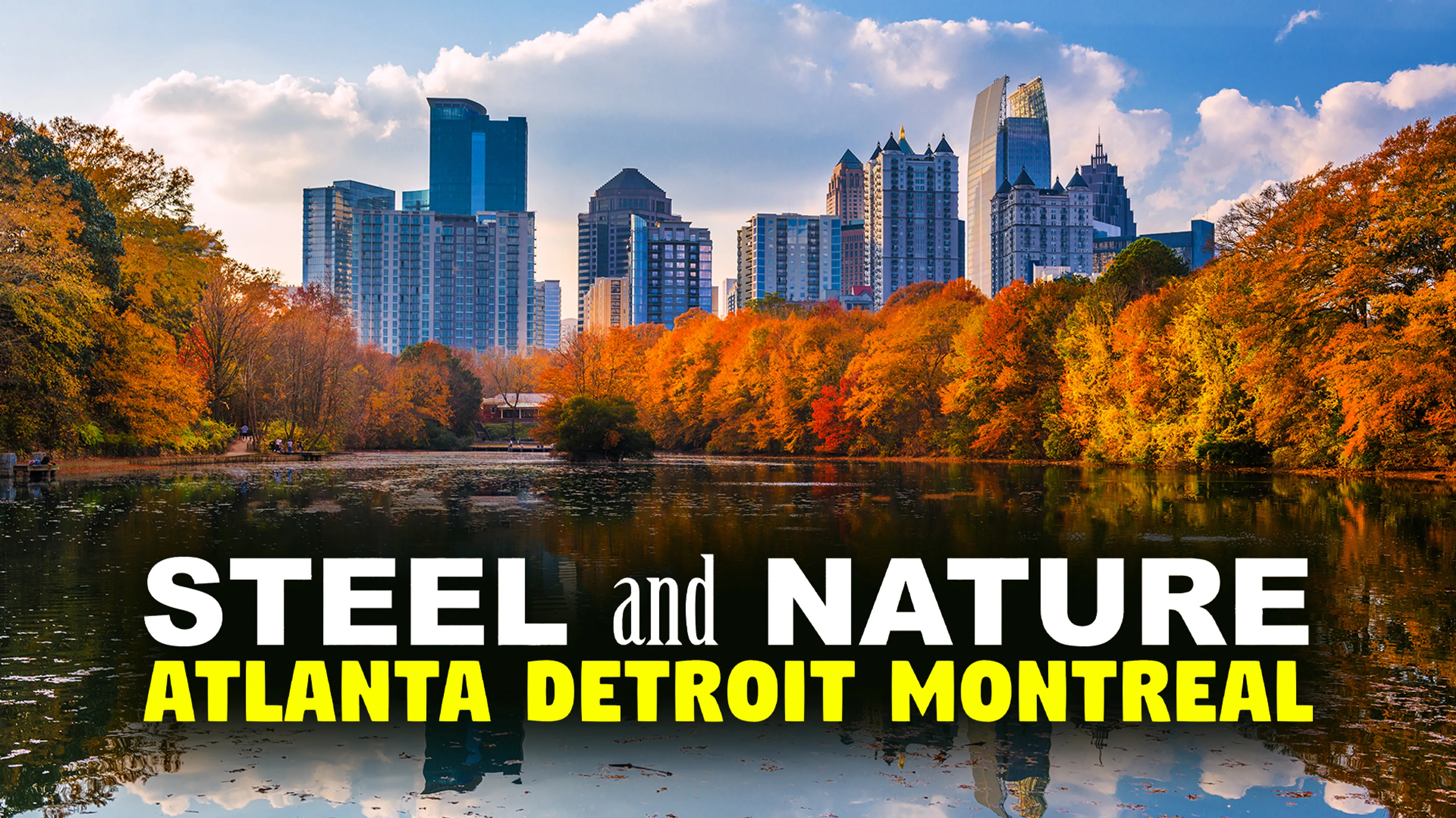 Steel and Nature: Atlanta, Detroit, Montreal poster